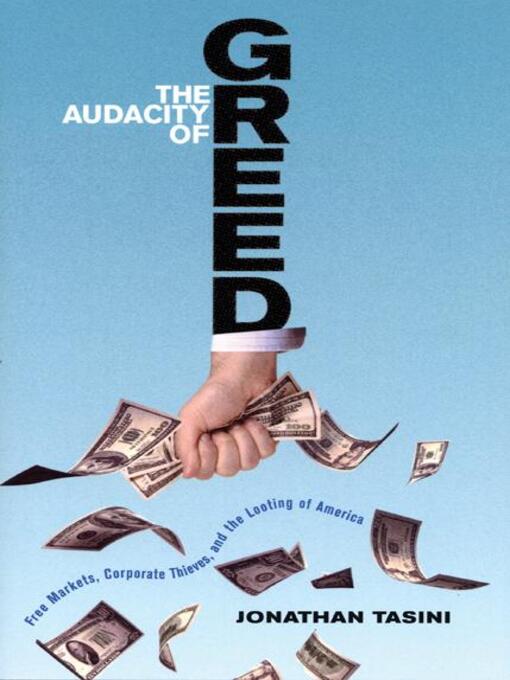 Title details for The Audacity of Greed by Jonathan Tasini - Available